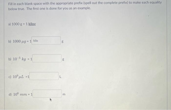 Fill in each blank space with the appropriate prefix (spell out the complete prefix) to make each equality below true. The fi