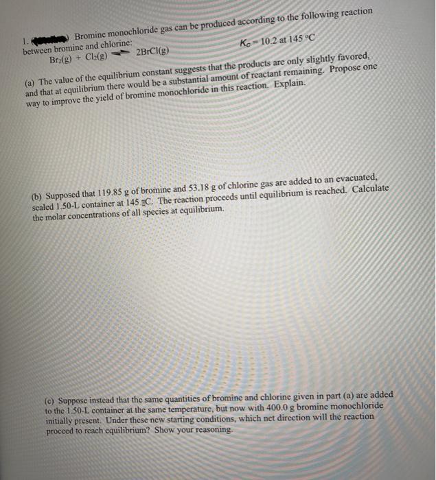 Solved 1. Bromine monochloride gas can be produced according