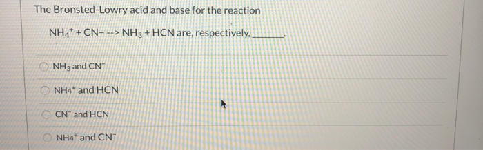 Solved The Bronsted Lowry Acid And Base For The Reaction Chegg Com Solved The Bronsted Lowry Acid And Base For The Reaction Chegg Com