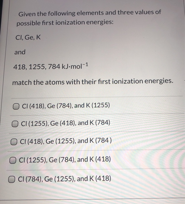 Solved Given the following elements and three values of | Chegg.com