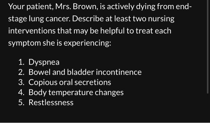 Solved Your patient, Mrs. ﻿Brown, is actively dying from | Chegg.com