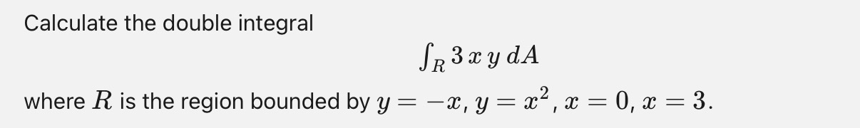 Solved Calculate the double integral∫R﻿3xydAwhere R ﻿is the | Chegg.com