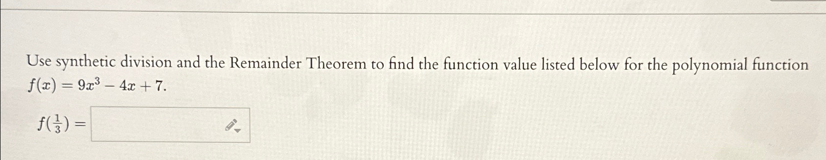 Solved Use synthetic division and the Remainder Theorem to | Chegg.com