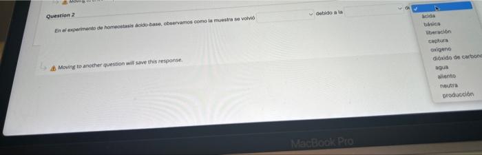 question 2 En el axperimento de homeoetasis aclav-base, observames como la muestra so volve A. Moving to anpeher question wil