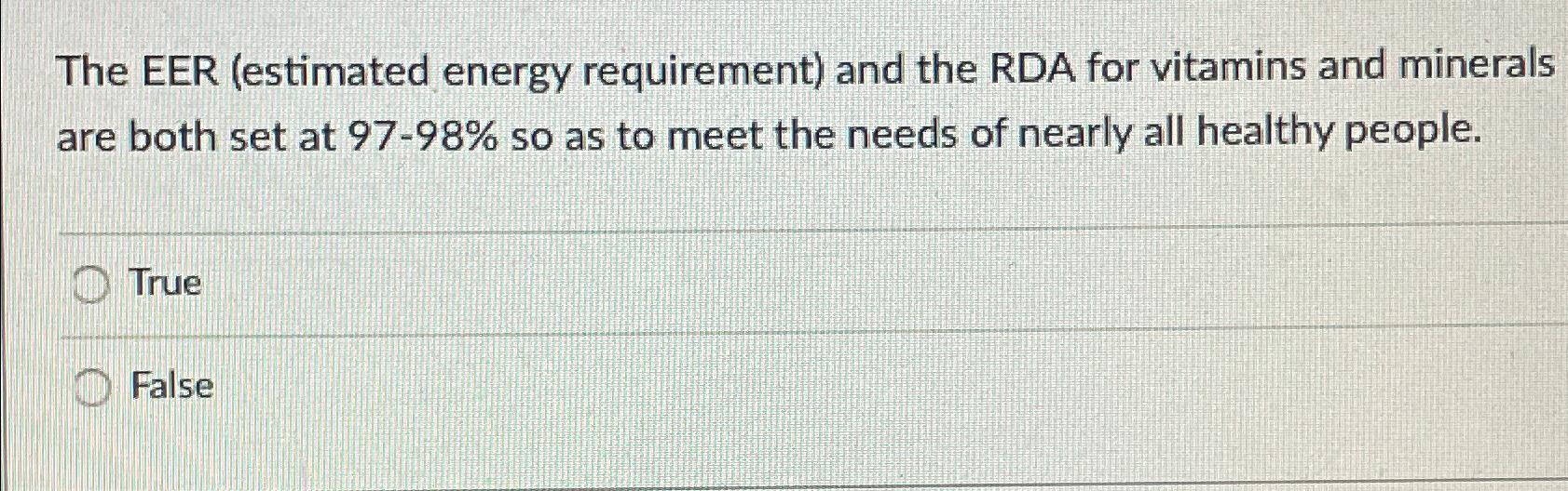 Solved The EER (estimated energy requirement) ﻿and the RDA | Chegg.com