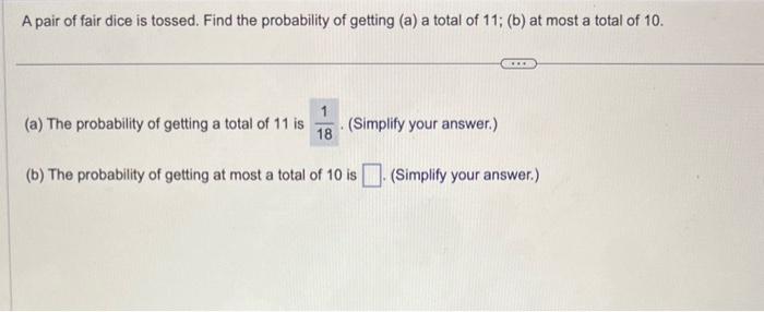 Solved A Pair Of Fair Dice Is Tossed. Find The Probability | Chegg.com