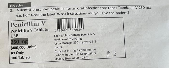 Solved Practice 2. A dentist prescribes penicillin for an | Chegg.com