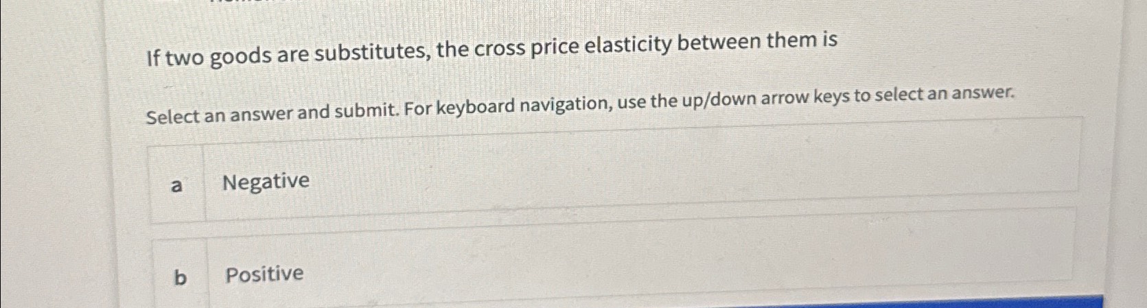 Solved If two goods are substitutes, the cross price | Chegg.com