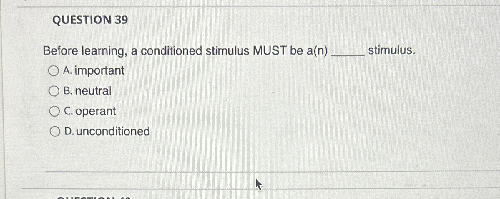 Solved QUESTION 39Before learning, a conditioned stimulus | Chegg.com