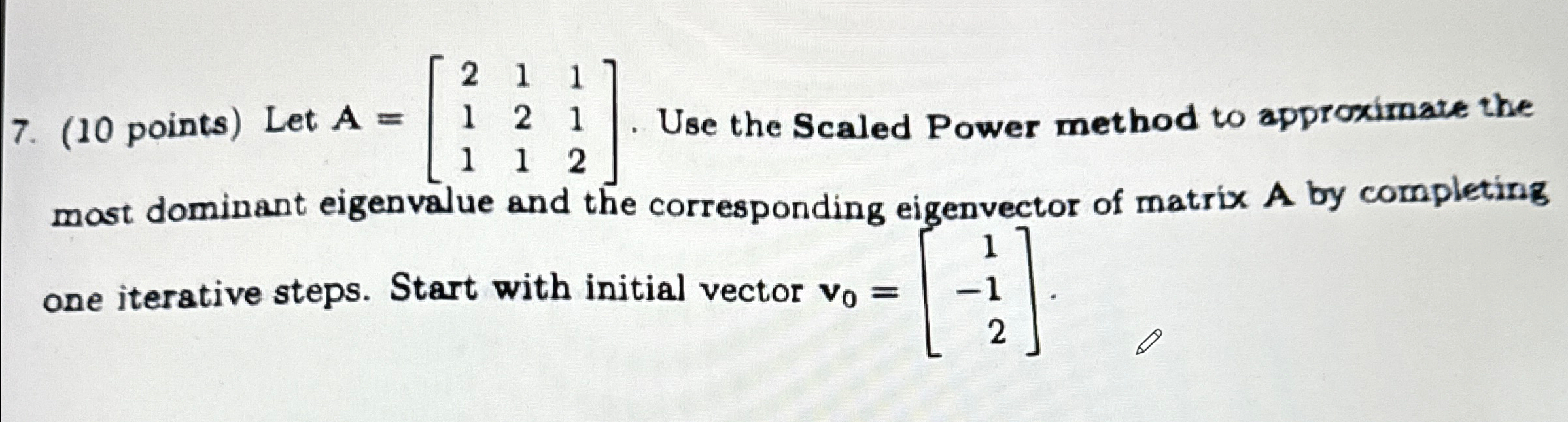 Solved (10 ﻿points) ﻿Let A=[211121112] ﻿Use The Scaled Power | Chegg.com