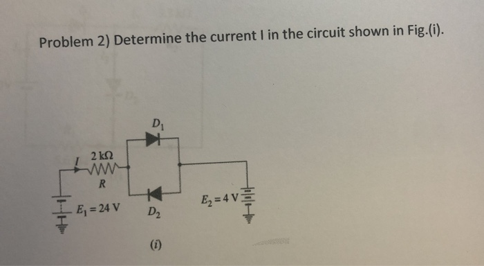 Solved Problem 2) Determine the current I in the circuit | Chegg.com