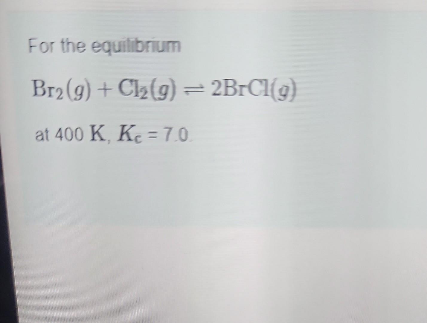 Solved Part A if 0.25 mol of Br2 and 0.55 mol of Cl2 are