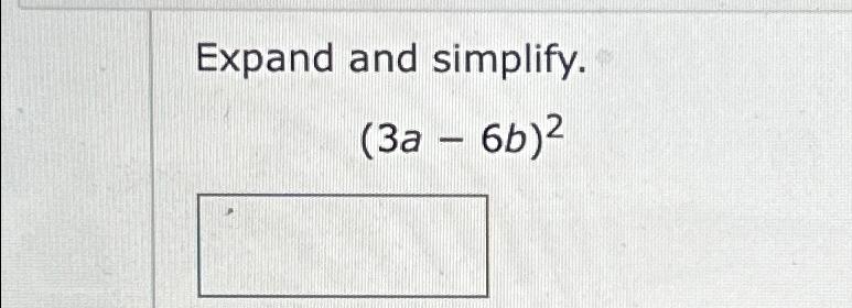 Solved Expand and simplify.(3a-6b)2 | Chegg.com