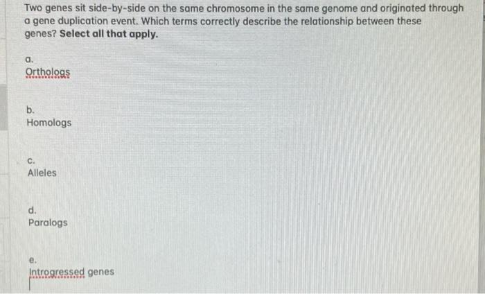 Solved Two genes sit side-by-side on the same chromosome in | Chegg.com
