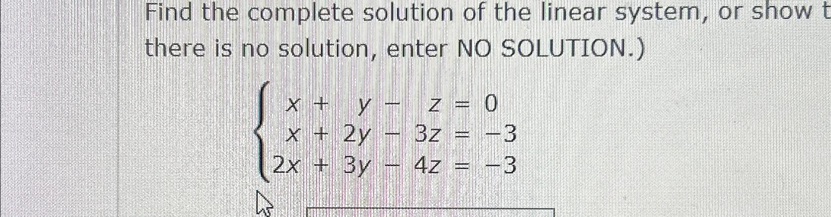 Solved Find The Complete Solution Of The Linear System, Or | Chegg.com