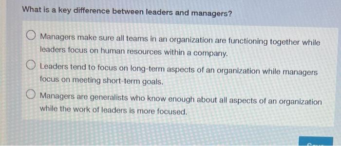 Solved What is a key difference between leaders and | Chegg.com