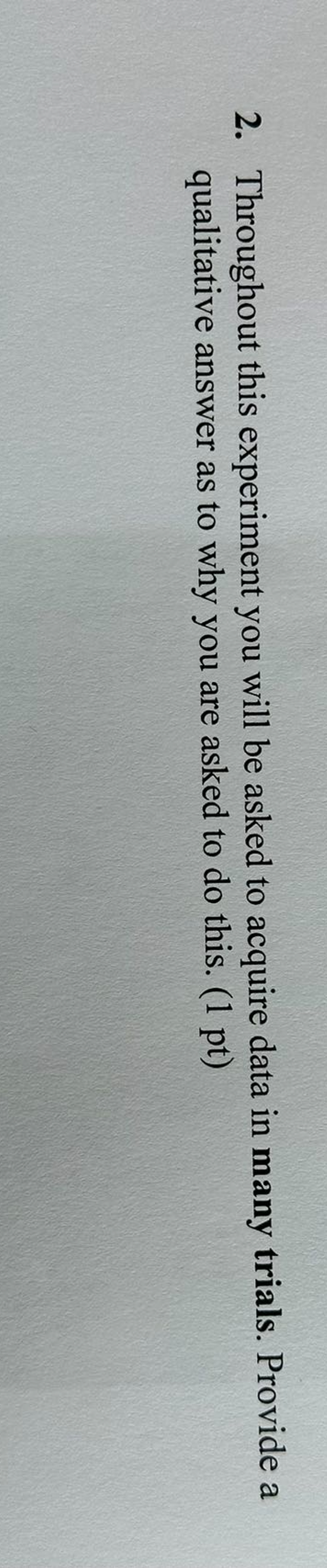 Throughout this experiment you will be asked to