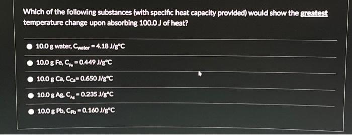 Solved Which Of The Following Substances (with Specific Heat | Chegg.com