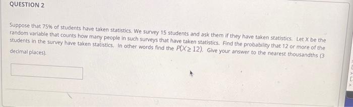 Solved QUESTION 2 Suppose That 75% Of Students Have Taken | Chegg.com