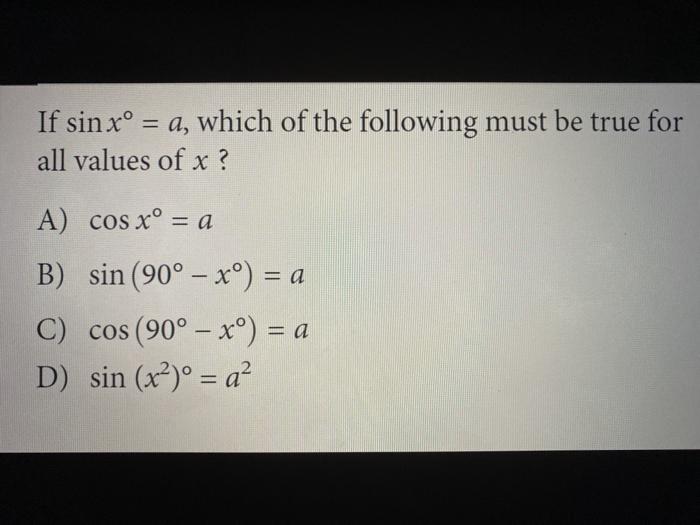 Solved If Sin Xº A Which Of The Following Must Be True Chegg Com