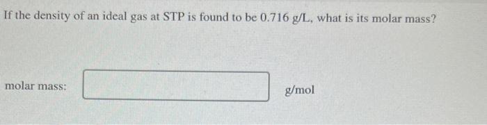 Solved If The Density Of An Ideal Gas At STP Is Found To Be | Chegg.com