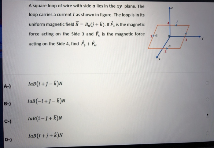 Solved 4 A square loop of wire with side a lies in the xy | Chegg.com