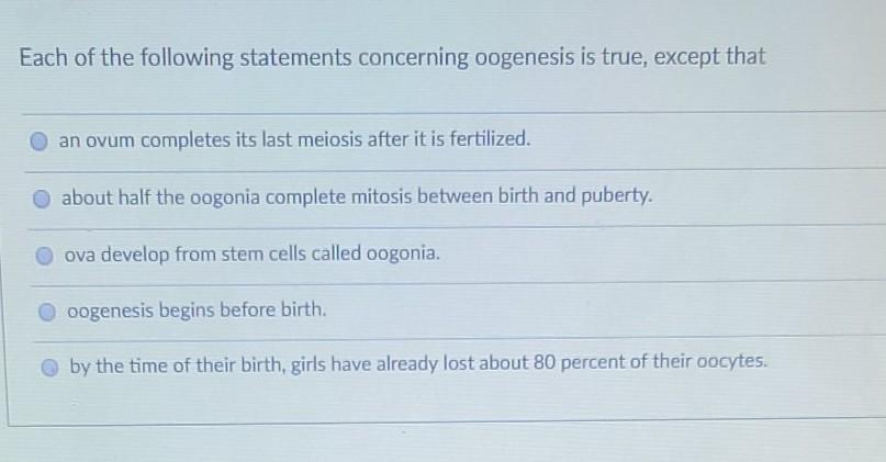 Solved Each Of The Following Statements Concerning Oogenesis | Chegg.com