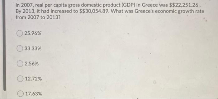 Solved In 2007, real per capita gross domestic product (GDP) | Chegg.com