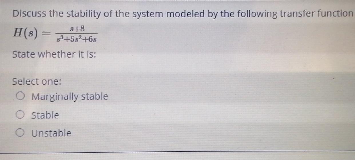 Solved Discuss the stability of the system modeled by the | Chegg.com