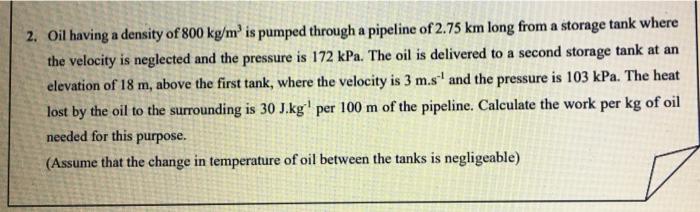 Solved 2. Oil Having A Density Of 800 Kg/m' Is Pumped | Chegg.com