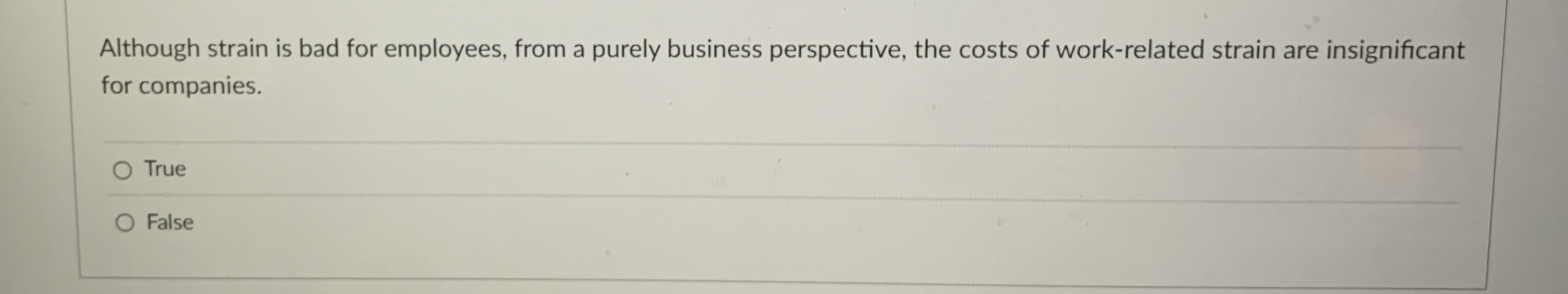 Solved Although strain is bad for employees, from a purely | Chegg.com