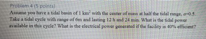Solved Problem 4 (5 points) Assume you have a tidal basin of | Chegg.com