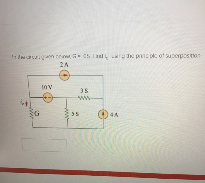 Solved In the circuit given below, G = 6S. Find lo using the | Chegg.com