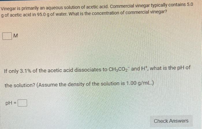 Solved Vinegar Is Primarily An Aqueous Solution Of Acetic Chegg Com   Image