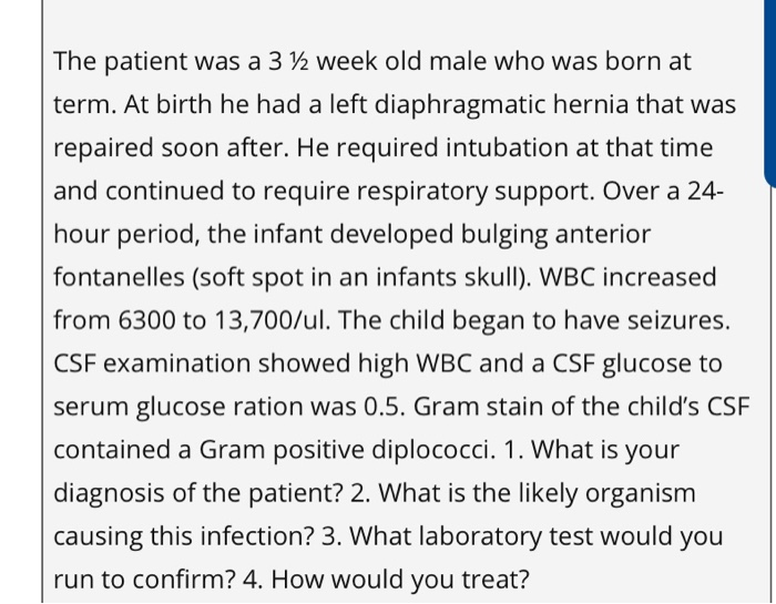 Solved The patient was a 3 1 week old male who was born at | Chegg.com