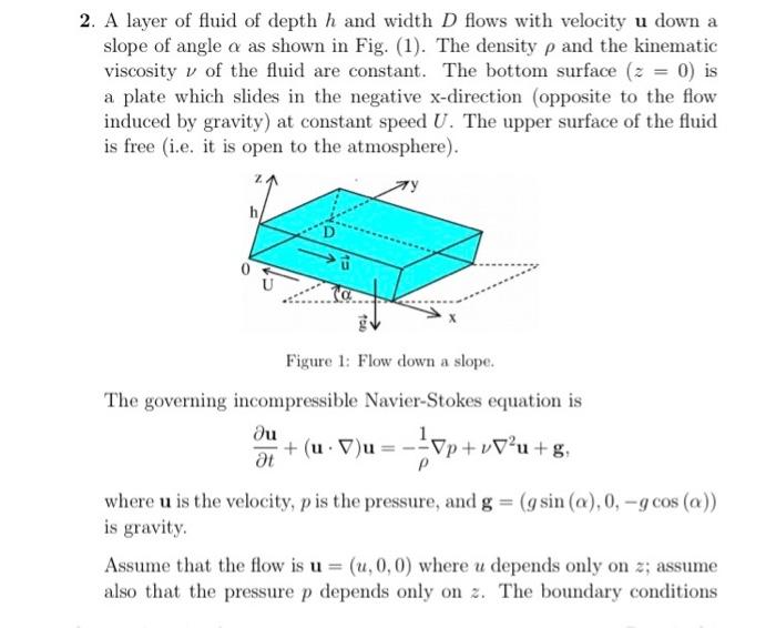 Solved 2. A layer of fluid of depth h and width D flows with | Chegg.com