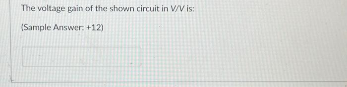 Solved Determine the voltage gain of the circuit shown in | Chegg.com