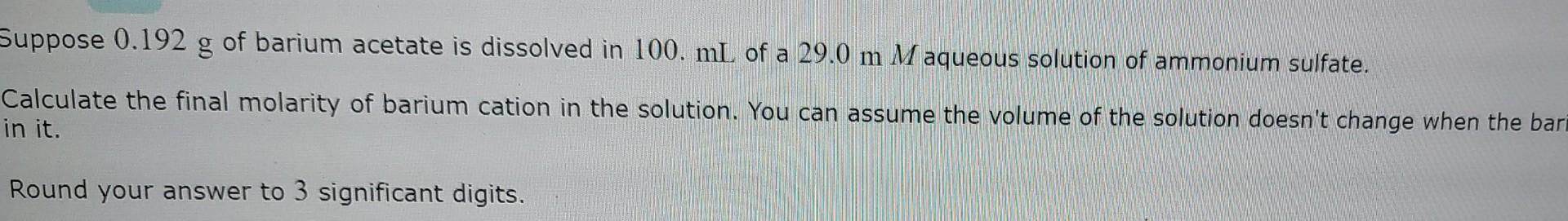 Solved Suppose 0.192 g of barium acetate is dissolved in | Chegg.com