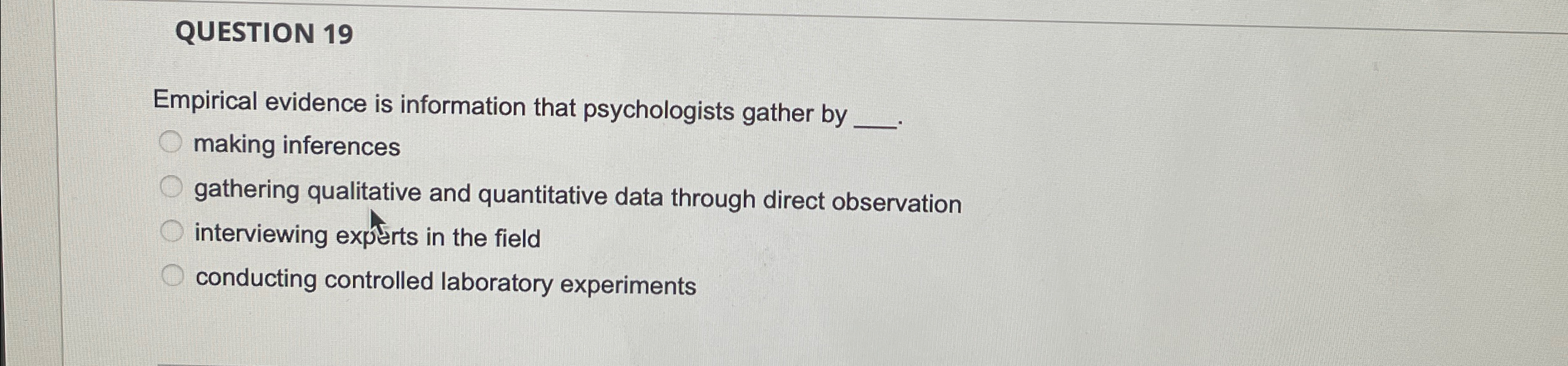 Solved QUESTION 19Empirical evidence is information that | Chegg.com