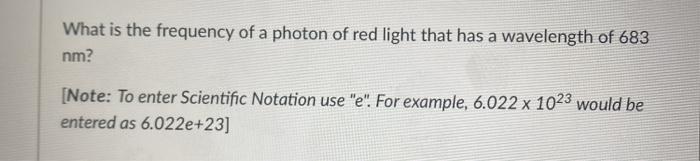 Solved What is the frequency of a photon of red light that | Chegg.com