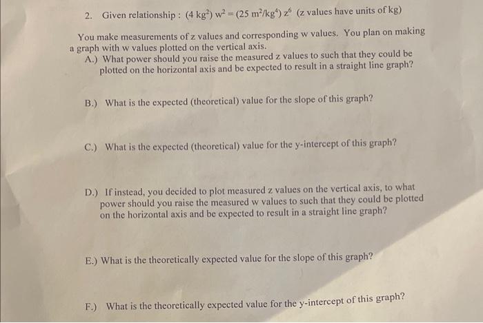 Solved 2. Given relationship : (4 kg2)w2=(25 m2/kg4)z6 ( z | Chegg.com