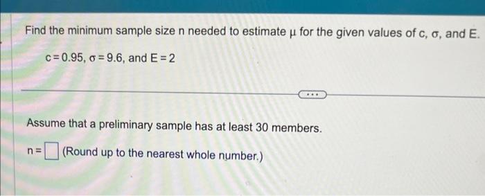 Solved Find the minimum sample size n needed to estimate μ | Chegg.com