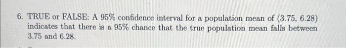 Solved 6. TRUE or FALSE: A 95\% confidence interval for a | Chegg.com