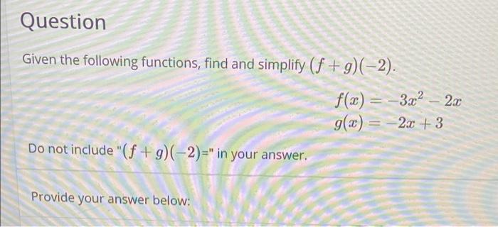 Solved Question Given the following functions, find and | Chegg.com