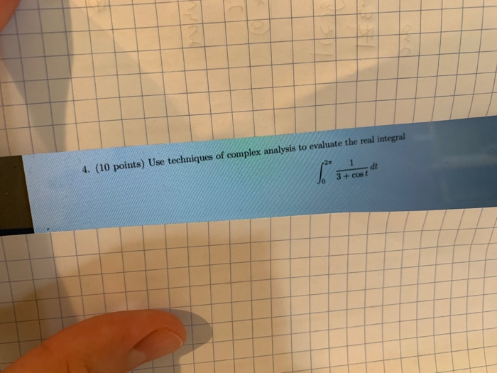 Solved 4. (10 points) Use techniques of complex analysis to | Chegg.com