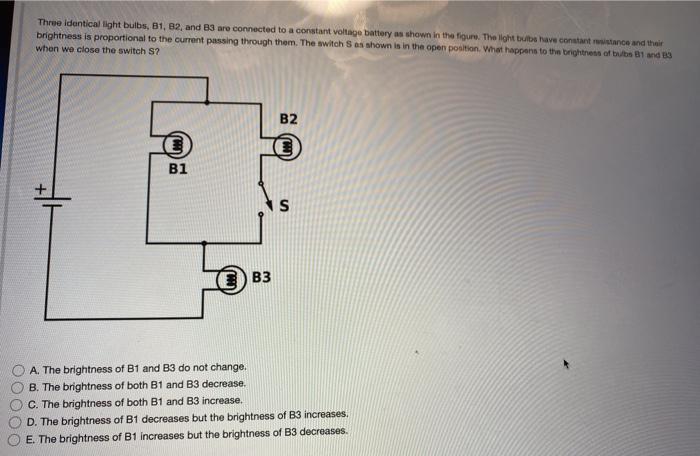 Solved Three Identical Light Bulbs, B1, B2, And B3 Are | Chegg.com