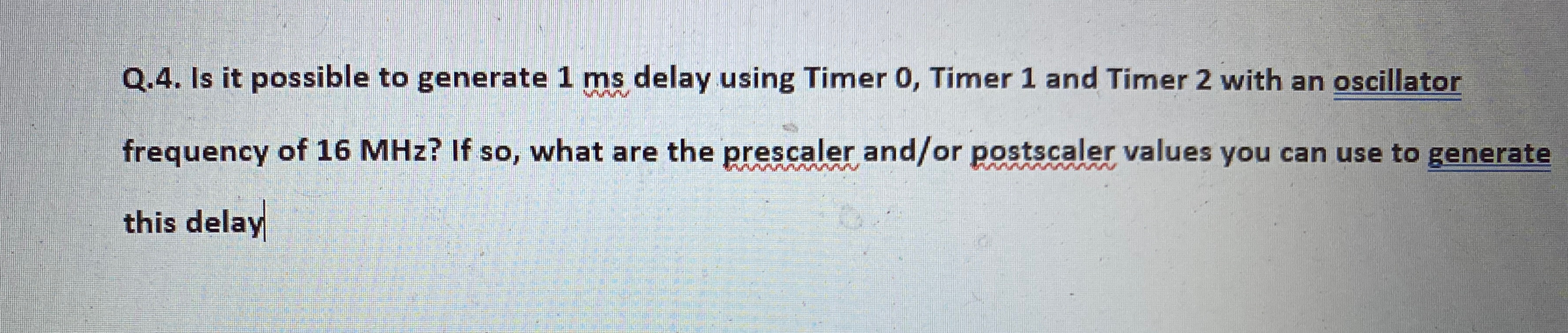 Solved Is it possible to generate 1ms ﻿delay using Timer 0 , | Chegg.com