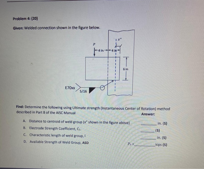 Solved Problem 4: (20) Given: Welded Connection Shown In The | Chegg.com