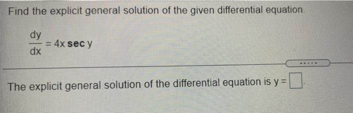 Solved Find the explicit general solution of the given | Chegg.com