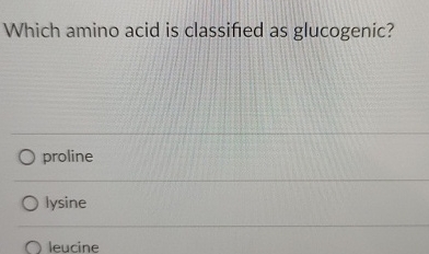 Solved Which amino acid is classified as | Chegg.com